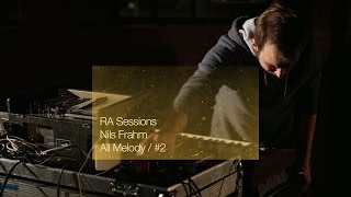 RA Sessions: Nils Frahm - All Melody / #2 | Resident Advisor