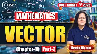 Class 12 Vector Algebra | Direction Ratios &amp; Direction Cosines | CUET &amp; CBSE 2026 📐🏹