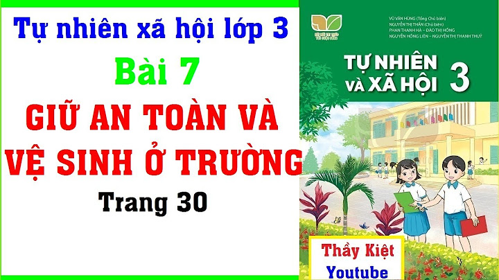 Tự nhiên xã hội lớp 3 Kết nối tri thức Bài 7