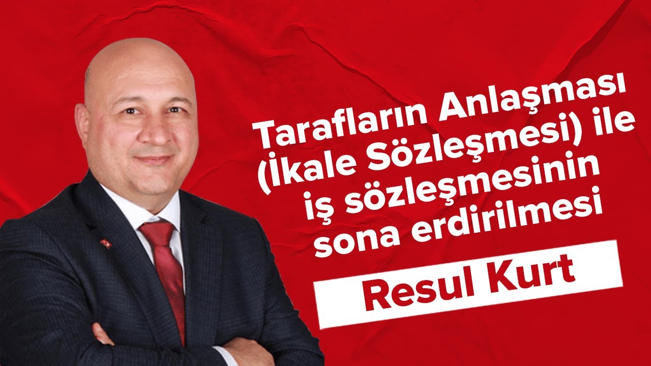 Tarafların Anlaşması (İkale Sözleşmesi) ile iş sözleşmesinin sona erdirilmesi - Resul Kurt