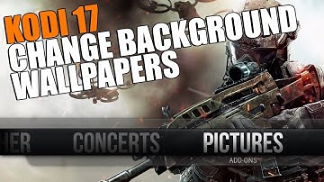 KODI 17 How To Change Background Wallpaper Image Easy Tutorial