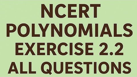 Class 9 math NCERT chapter 2 polynomials exercise 2.2 all four questions #polynomials #maths #class9