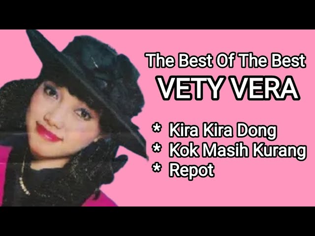 Vety Vera - Kira Kira Dong - Kok Masih Kurang - Repot class=
