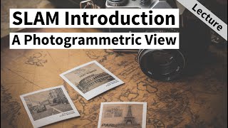 Introduction to SLAM from a Photogrammetric Perspective (Cyrill Stachniss)