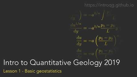 Quantitative Geology 2019 Lesson 1 - Basic geostatistics