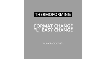High productivity thermoformers - Format change - "L" change