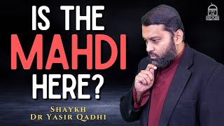 Is the Mahdi here? | Isha Khatira | Shaykh Dr. Yasir Qadhi