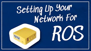 Setting Up Your Network for ROS | Getting Ready to Build Robots with ROS #2