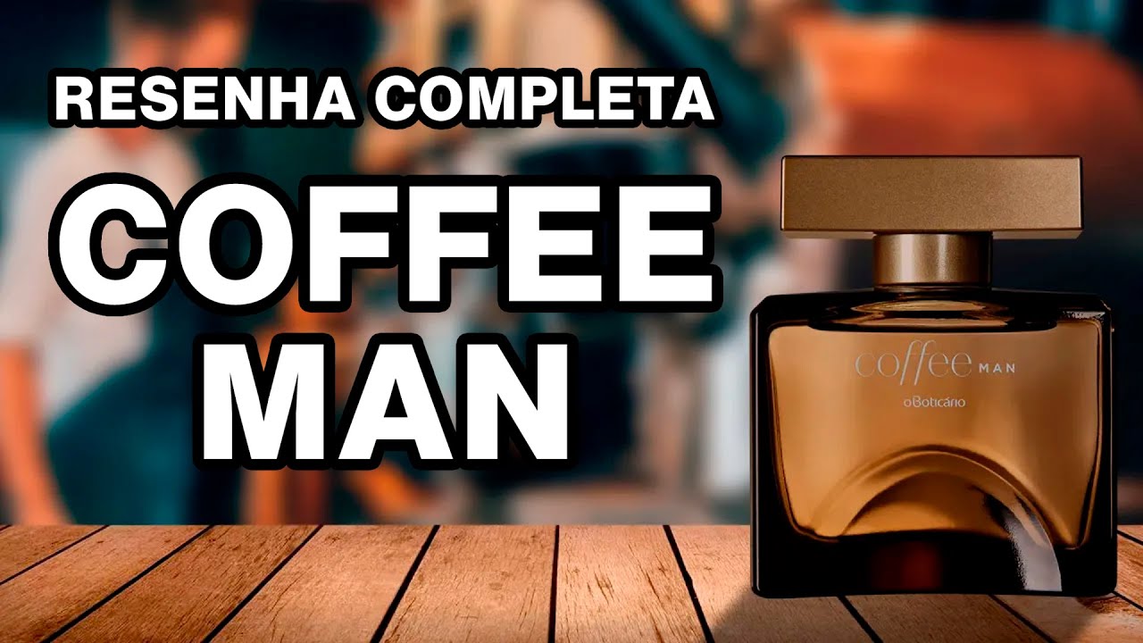 Coffee Man da Boticário é um perfume INJUSTIÇADO?