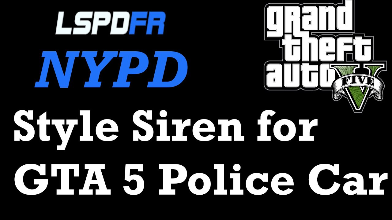 How to install NYPD Style Siren for GTA 5 Police Cars [ LSPDFR ] YouTube