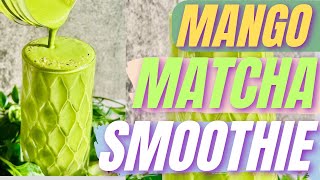 Mango And Matcha Smoothie