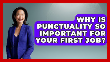 Why Is Punctuality So Important For Your First Job? - First Job Success Guide