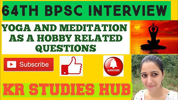 64TH BPSC INTERVIEW PREPARATION ( YOGA, MEDITATION AS HOBBY RELATED QUESTIONS)