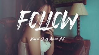 Karol G, Anuel AA - Follow (Letra / Lyrics)