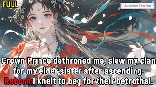 Crown Prince Dethroned Me Slew My Clan For My Elder Sister After Ascendingreborni Knelt To