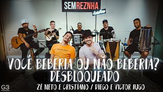 Você Beberia ou Não Beberia? / Desbloqueado - Sem Reznha Acústico (Cover Pagonejo)