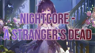 Nightcore - A Stranger's Dead