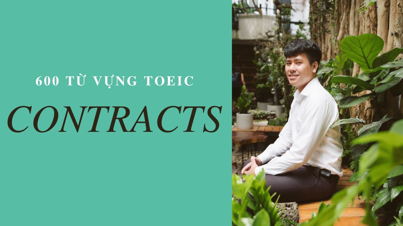 HỌC 600 TỪ VỰNG TOEIC | LESSON 1: CONTRACTS