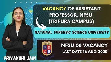 NFSU Vacancy of Assistant Professor | NFSU Recruitment | Priyanshi Jain | Forensic Science