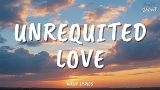 Unrequited Love – Heartbreaking Love Song 2025 | Music Lyrics
