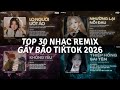 TOP 30 NHẠC REMIX GÂY BÃO TIKTOK 2026 Lo Người Ướt Áo Hẹn Hò Nhưng Không Yêu Nhường Lại Nỗi Đau