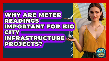Why Are Meter Readings Important For Big City Infrastructure Projects? - Your Utilities Hub
