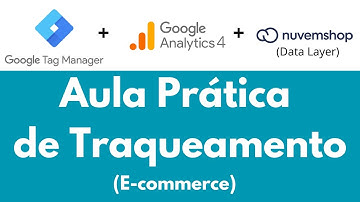 Guia Completo do Google Tag Manager e GA4: Configuração, Tags, Variáveis e Data Layer (Nuvemshop)