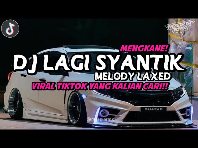 DJ LAGI SYANTIK X RANTO GUDEL MELODY LAXED MENGKANE VIRAL DI TIKTOK 2024 YANG KALIAN CARI class=