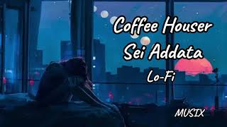 Coffee Houser Sei Addata Lo-Fi Slowed Reverb Song By Musix