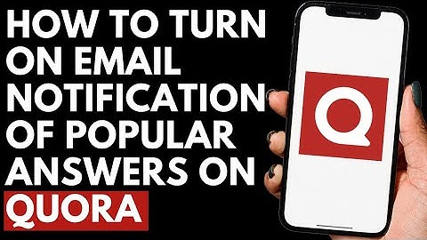 How To Enable Email Notification New Answers on Quora