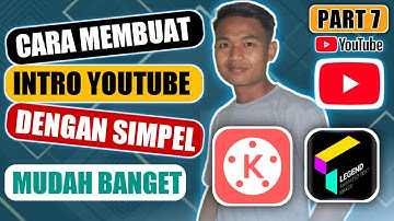 TERBARU !! Cara Membuat Intro Youtube Sederhana Di KineMaster | tutorial KineMaster pemula