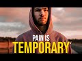 PAIN IS TEMPORARY - Best Motivational Video 2024