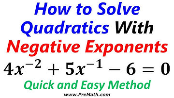 How to Solve Quadratic Equations with Negative Exponents - Quick and Easy Method