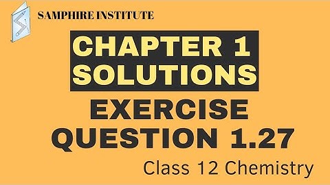 🔸️🔸️chapter 1 solutions|exercise question 1.27|class 12 chemistry|ncert solutions|cbse🔸️🔸️