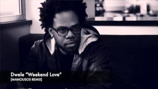 Dwele - Weekend Love (Manousos Remix)