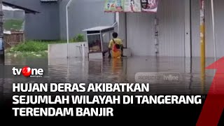 Curah Hujan Tinggi, Banjir Rendam Permukiman Warga di Tangerang | Kabar Petang Pilihan tvOne