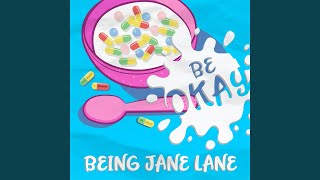 Video thumbnail of "Being Jane Lane - Be Okay"