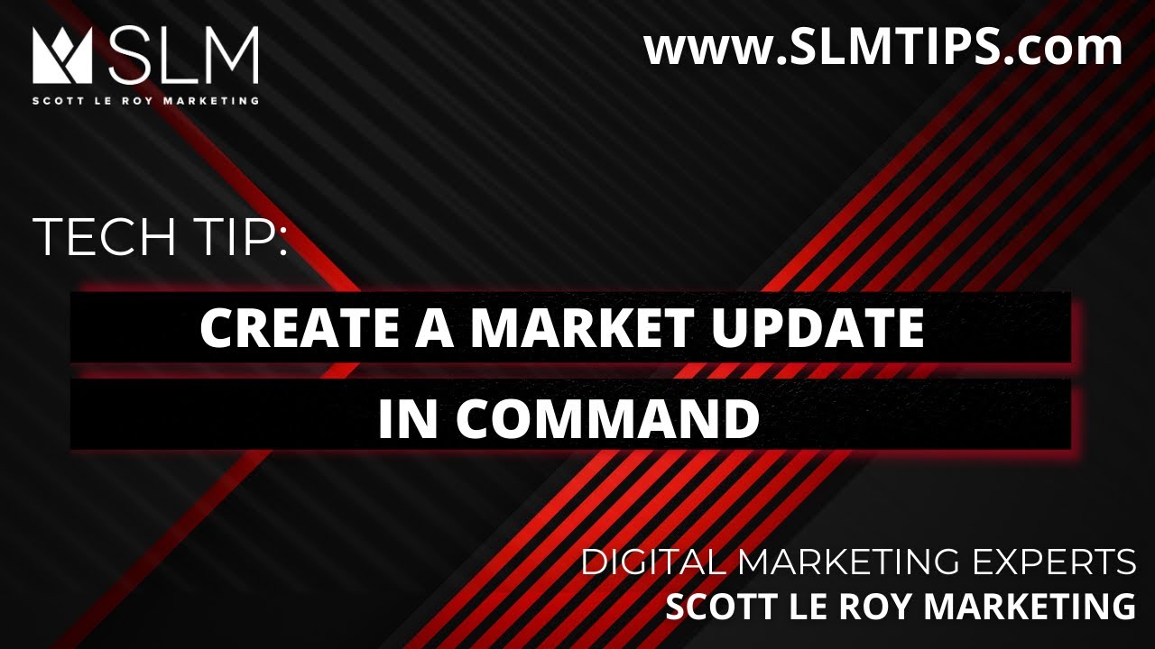 Tech Tip: Create a Market Update in Command