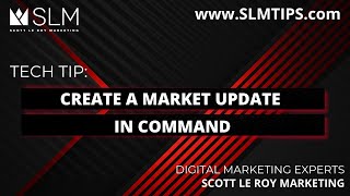 Tech Tip: Create a Market Update in Command