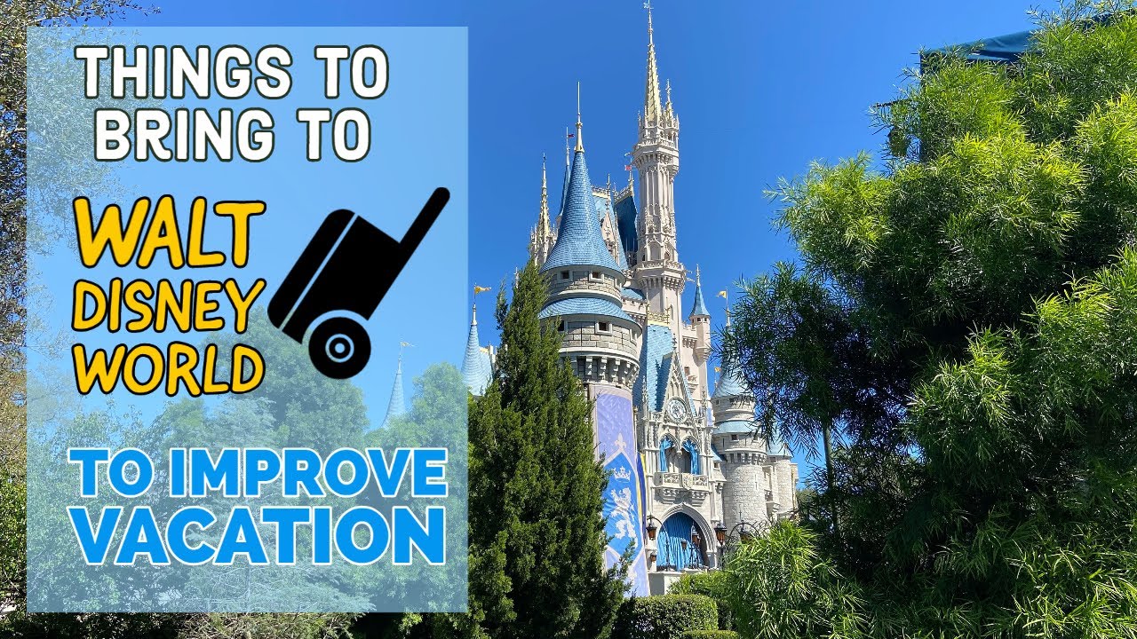 6 Things to Bring to Walt Disney World to Make Vacation Better - YouTube