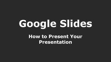 Google Slides - How to Present Your Presentation