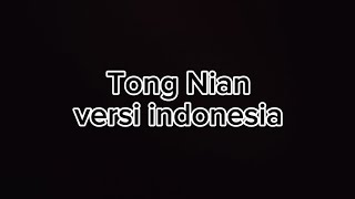 Tong Nian (versi indonesia)