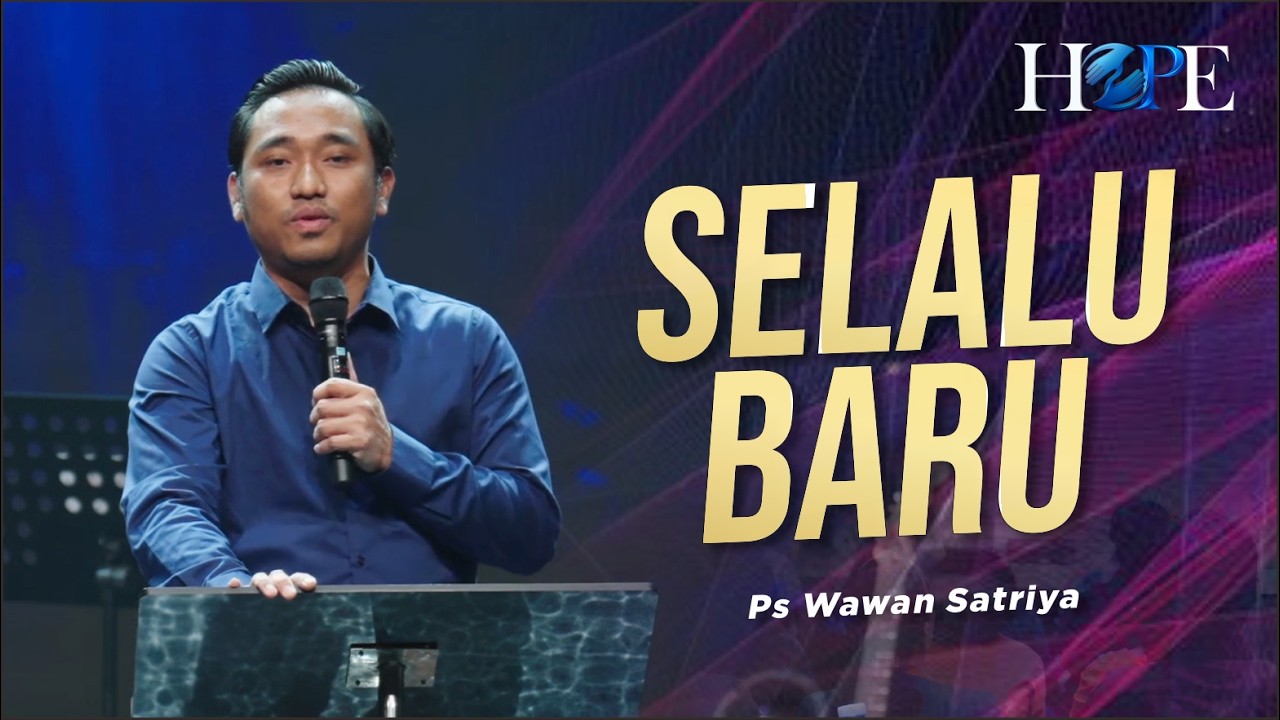 SELALU BARU (Always New) I  Ps Wawan Satriya I Persekutuan Doa Hope