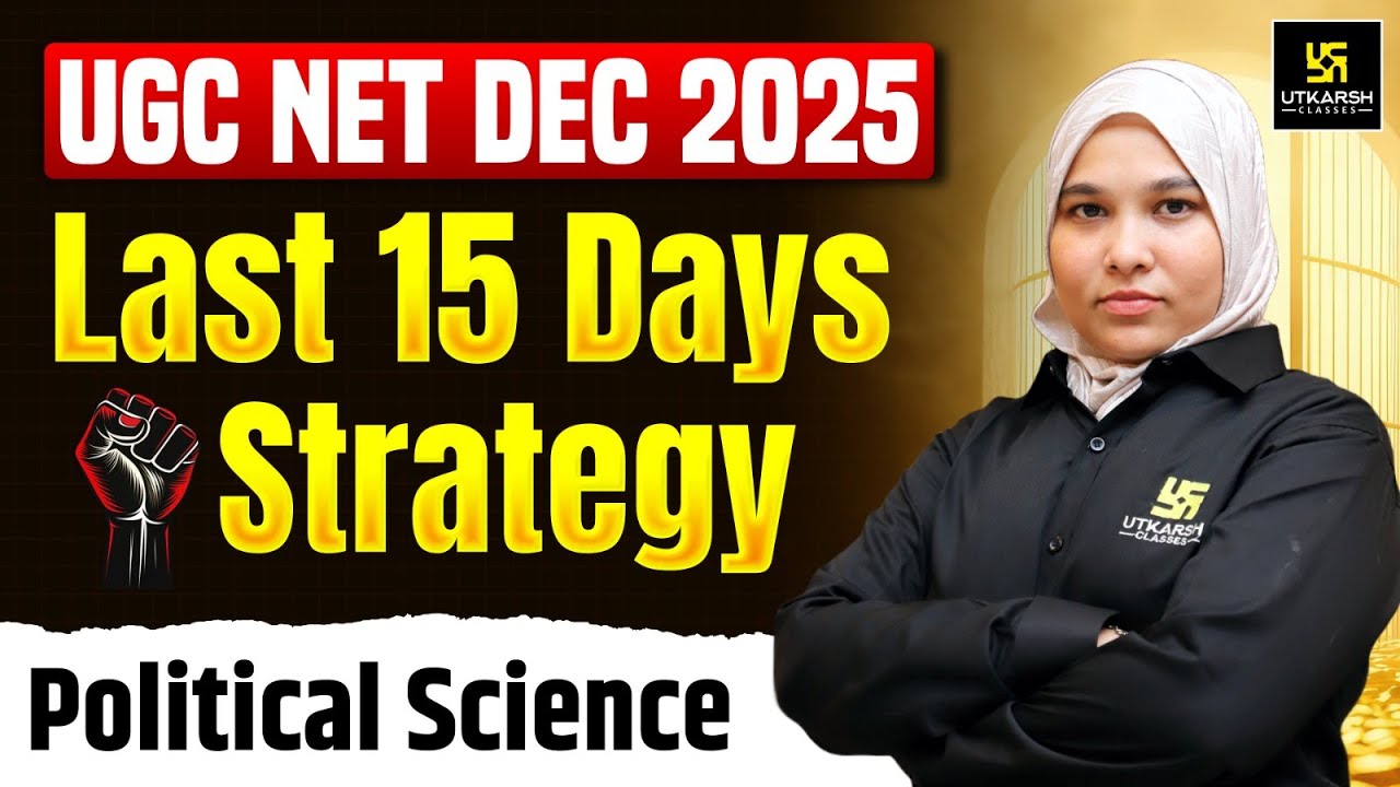 UGC NET Dec 2025 | Last 15 Days Strategy Political Science | Utkarsh ...