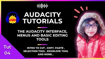 Tut-04:The interface|Selection, Envelope,Time-shift, Zoom tools | Audacity Tutorial Series|J