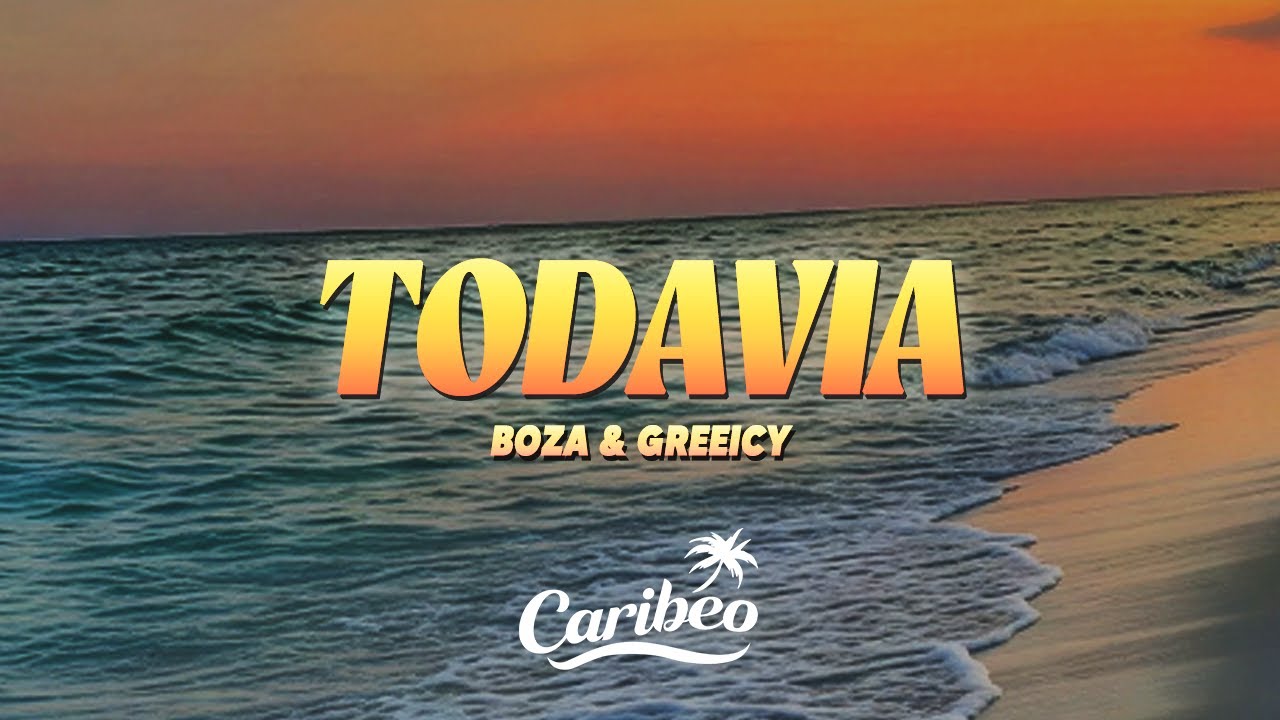 Boza & Greeicy - Todavía (Letra)