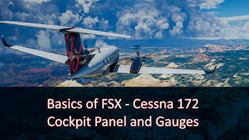 Flight Simulator Basics Part 2 - Cessna 172 Cockpit Panel Gauges (#FS2004, #FSX, #FSX-SE, #Prepar3d)