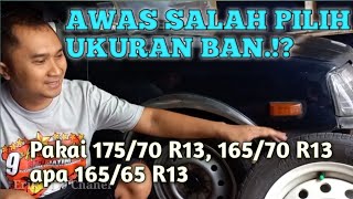 PILIH BAN 175/70 R13, 165/70 R13 ATAU 165/65 R13, PAS BUAT AKSELERASI