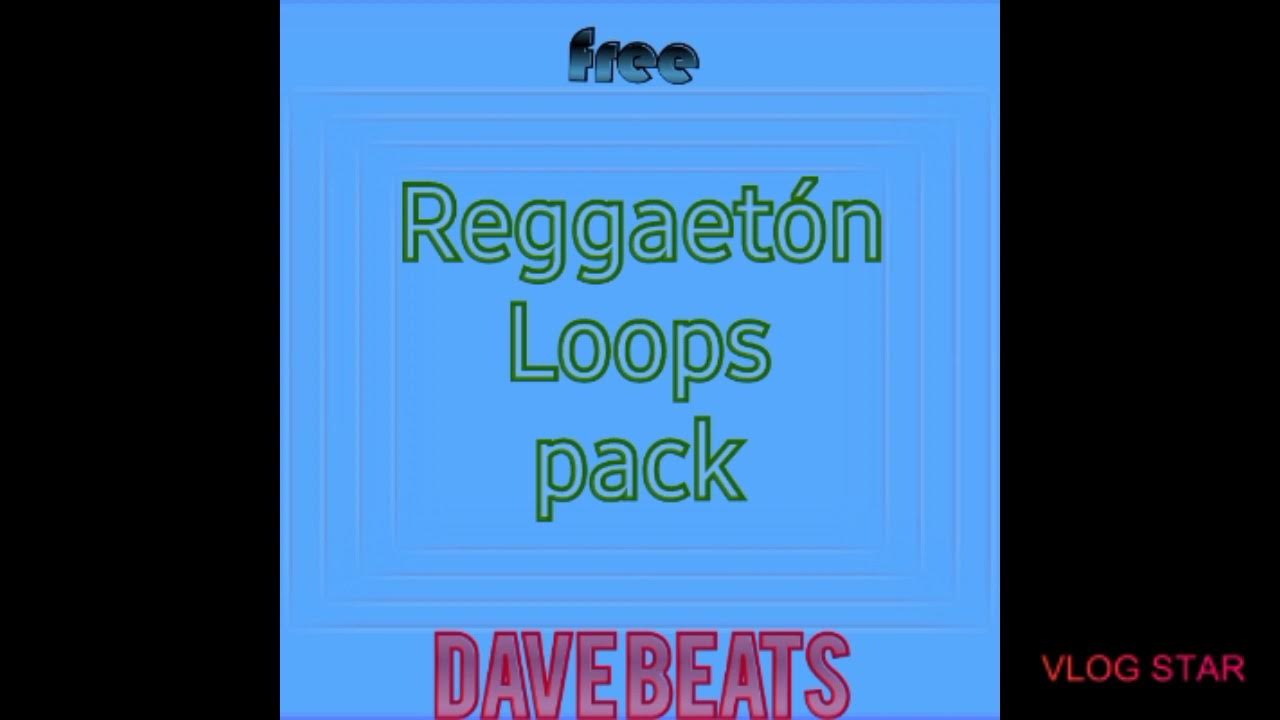 (Free) REGGAETÓN LOOPS BY DAVE BEATS YouTube