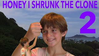 Honey I Shrunk The Clone Part 2 - The Giant Clone